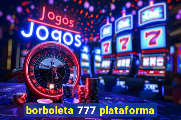 borboleta 777 plataforma